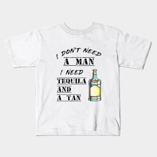 I need Tequila and a tan Kids T-Shirt